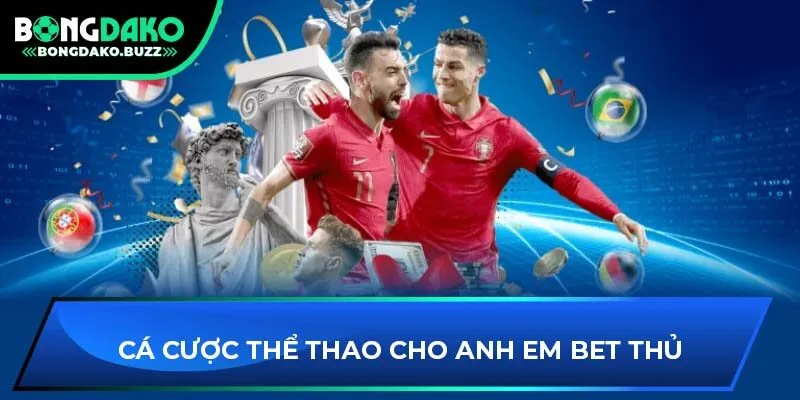 Cá cược thể thao cho anh em bet thủ